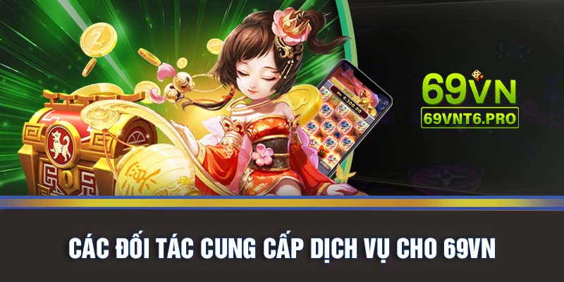 Các đối tác cung cấp dịch vụ cho 69VN