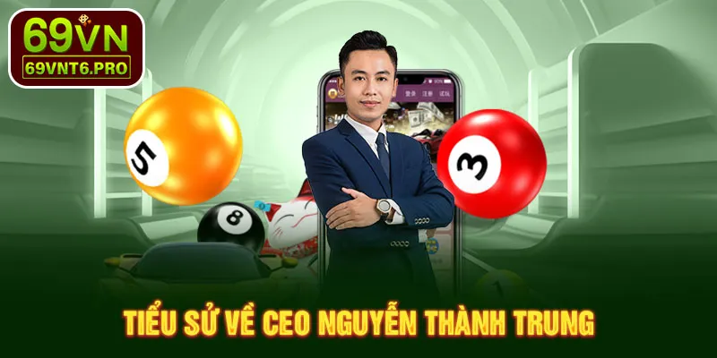 Tiểu sử về CEO Nguyễn Thành Trung