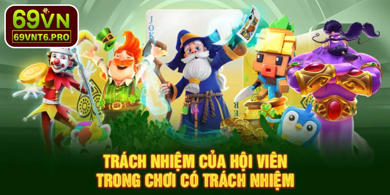 Trách nhiệm của hội viên trong chơi có trách nhiệm