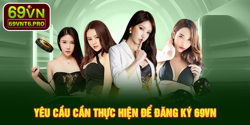 Yêu cầu cần thực hiện để đăng ký 69VN