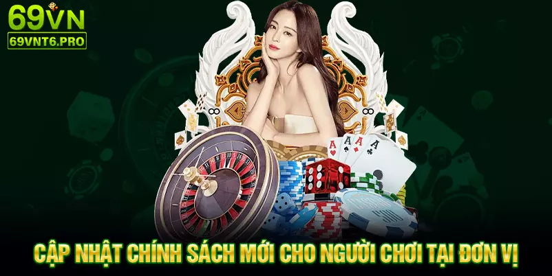 Cập nhật chính sách mới cho người chơi tại đơn vị