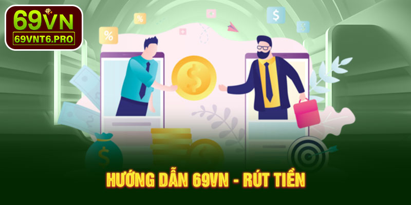 Hướng dẫn 69VN - Rút tiền 